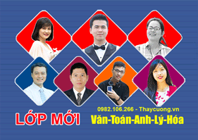 LỚP MỚI: VĂN-TOÁN-ANH-LÝ-HÓA-SINH-SỬ-ĐỊA