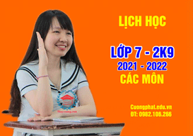 ✅ ❤️ LỊCH HỌC CÁC MÔN LỚP 7 (2021-2022) - 2K9 - CHẤT LƯỢNG CAO